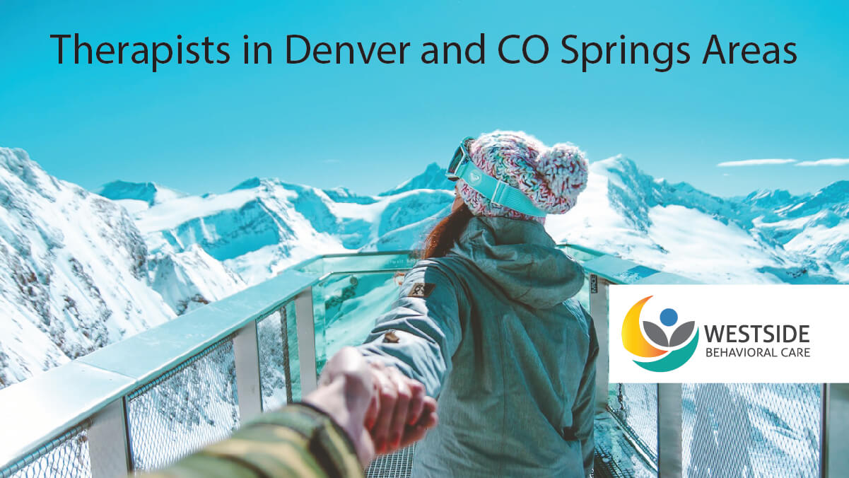 Therapists in Denver and Co Springs Areas Westside Behavioral Care